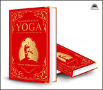 Complete Book of Yoga: KARMA YOGA / BHAKTI YOGA / RAJA YOGA / JNANA YOGA (Deluxe Silk Hardbound), The