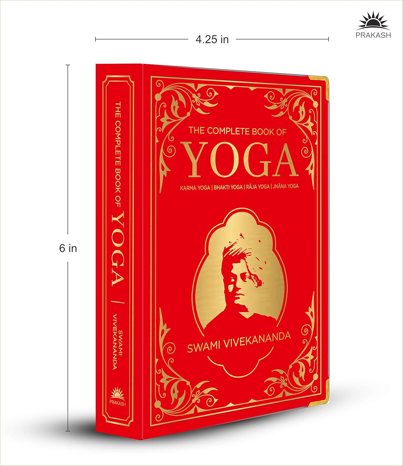 Complete Book of Yoga: KARMA YOGA / BHAKTI YOGA / RAJA YOGA / JNANA YOGA (Deluxe Silk Hardbound), The