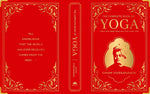 Complete Book of Yoga: KARMA YOGA / BHAKTI YOGA / RAJA YOGA / JNANA YOGA (Deluxe Silk Hardbound), The