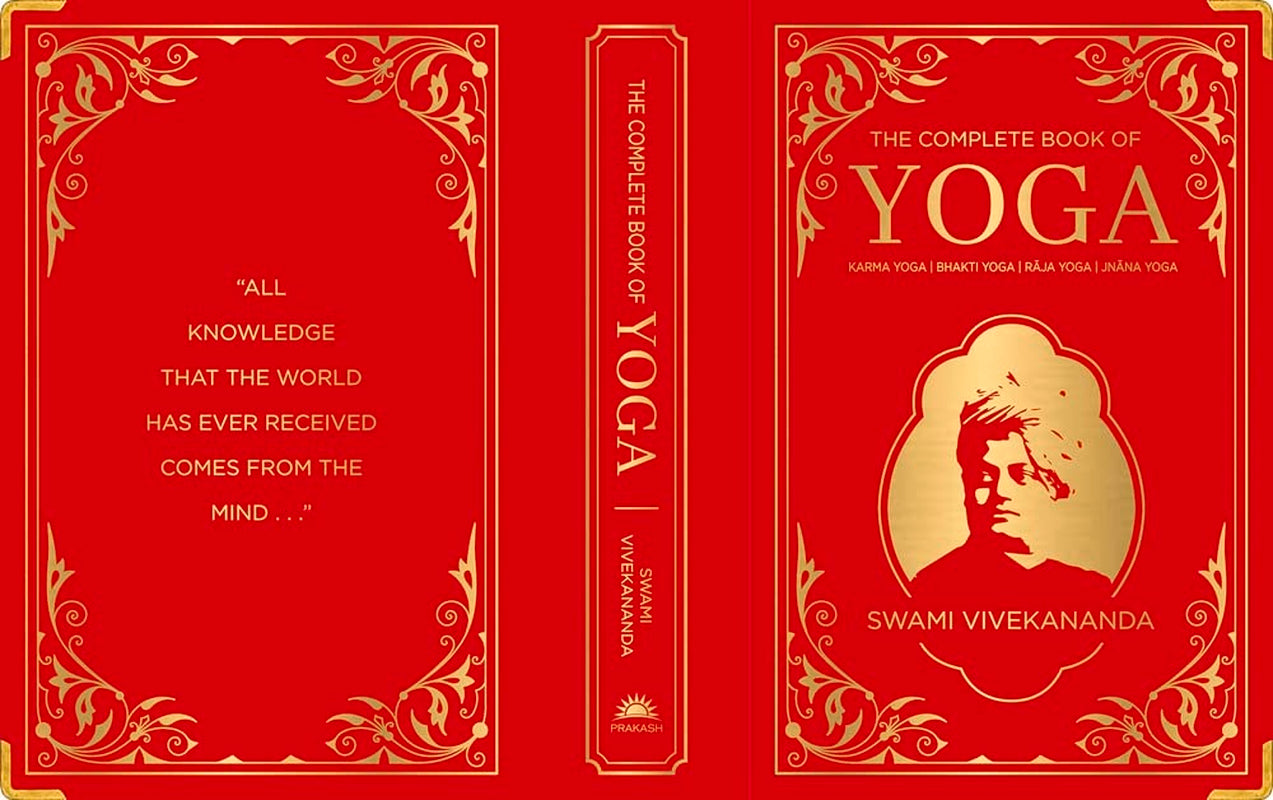 Complete Book of Yoga: KARMA YOGA / BHAKTI YOGA / RAJA YOGA / JNANA YOGA (Deluxe Silk Hardbound), The