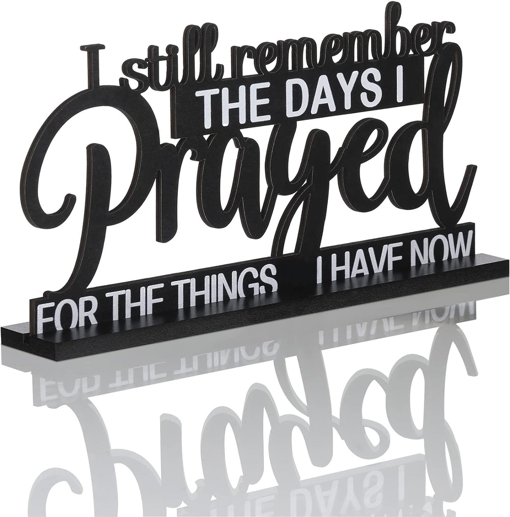 I Still Remember the Days I Prayed Sign Inspirational Table Blessed Signs Motivational Decor Farmhouse Table Home Centerpieces Faith Wooden Shelf for Living Room Office(Classic Style)