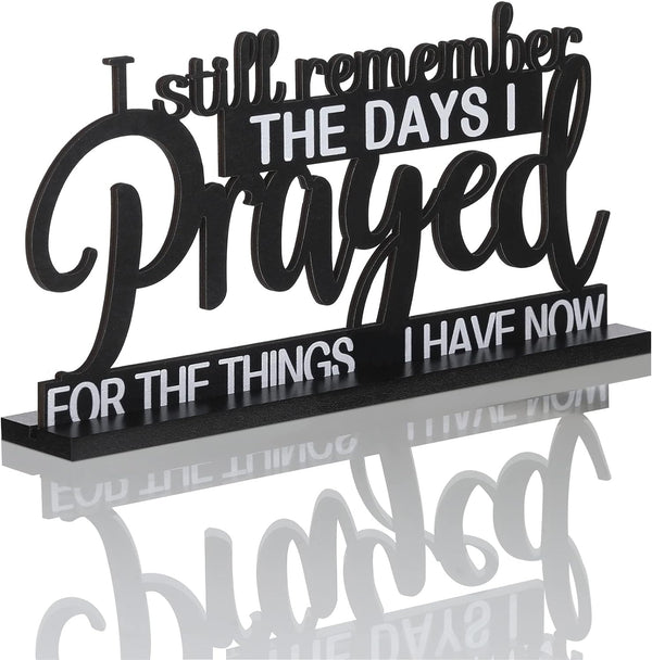 I Still Remember the Days I Prayed Sign Inspirational Table Blessed Signs Motivational Decor Farmhouse Table Home Centerpieces Faith Wooden Shelf for Living Room Office(Classic Style)