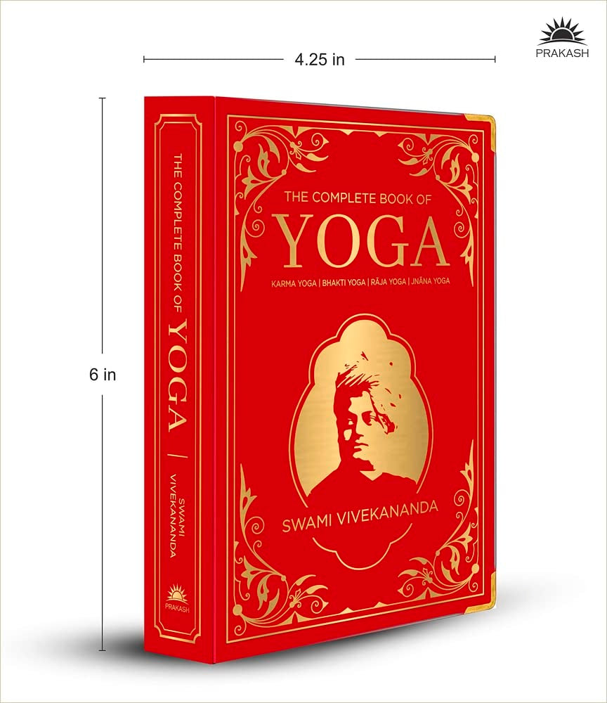 Complete Book of Yoga: KARMA YOGA / BHAKTI YOGA / RAJA YOGA / JNANA YOGA (Deluxe Silk Hardbound), The