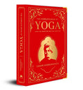 Complete Book of Yoga: KARMA YOGA / BHAKTI YOGA / RAJA YOGA / JNANA YOGA (Deluxe Silk Hardbound), The